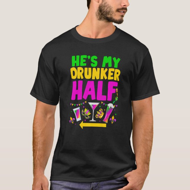T-shirt He's My Drunker Half Funny Couple Mardi Gras Carni (Devant)