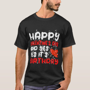 T-shirt Heureuse Sainte-Valentin Oui C'est mon anniversair