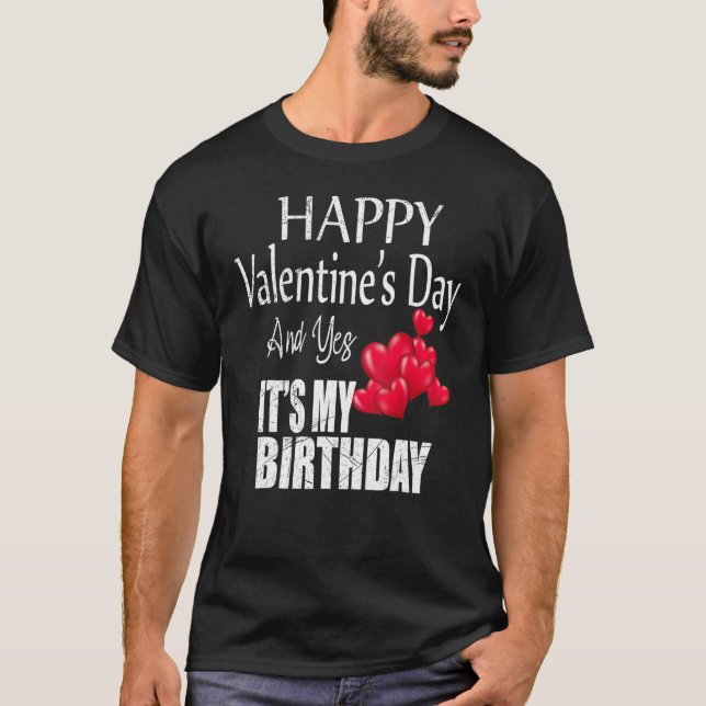 T-shirt Heureuse Sainte-Valentin Oui C'est mon anniversair (Devant)