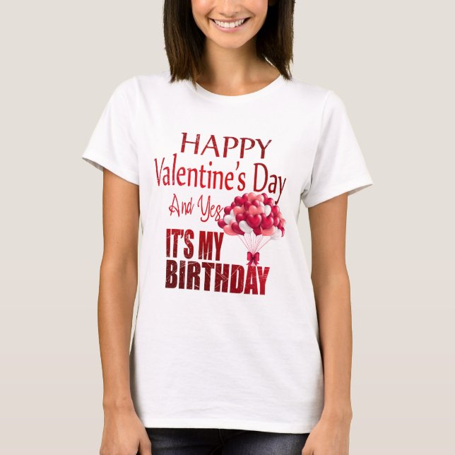 T-shirt Heureuse Sainte-Valentin Oui C'est mon anniversair (Devant)