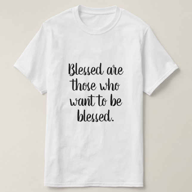 T-shirt Heureux ceux qui veulent être bénis (Design devant)