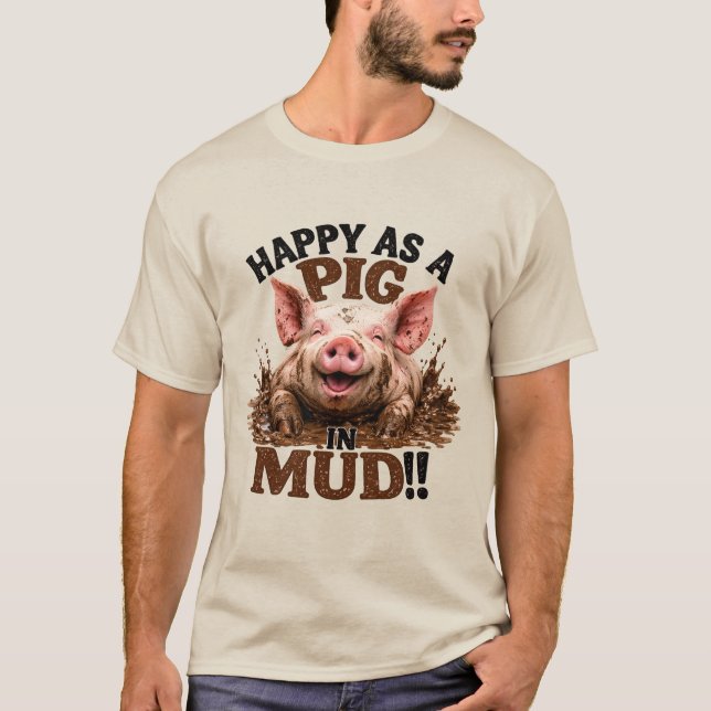 T-shirt Heureux comme un cochon dans la boue (Devant)