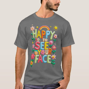 T-shirt Heureux De Voir Votre Professeur De Visage Vintage