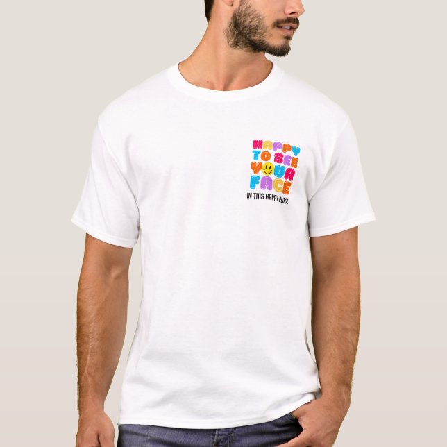 T-shirt HEUREUX DE VOIR VOTRE VISAGE Nom de l'enseignant (Devant)