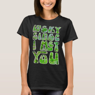 T-shirt Heureux depuis que je vous ai rencontré St Patrick