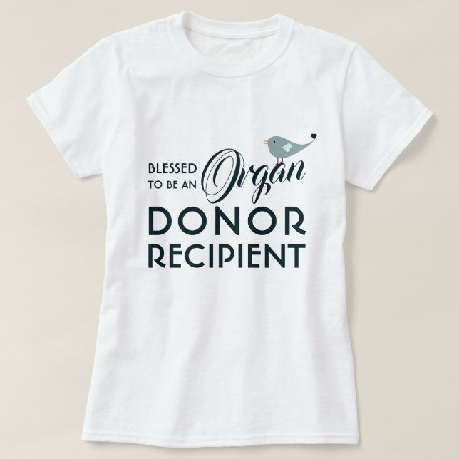 T-shirt Heureux D'Être Un Donateur D'Organes Bénéficiaire  (Design devant)
