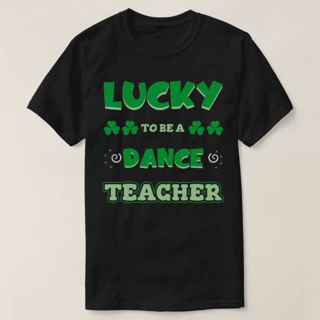 T-shirt Heureux D'Être Un Enseignant De Danse St (Design devant)