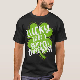 T-shirt Heureux D'Être Un Thérapiste De La Parole Jour de