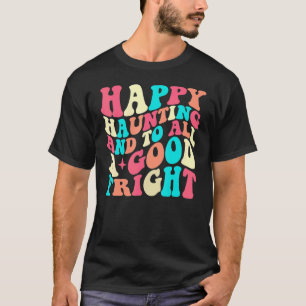 T-shirt Heureux et à tous une bonne peur