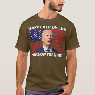 T-shirt Heureux Euh Vous Connaissez La Chose 4 juillet Drô