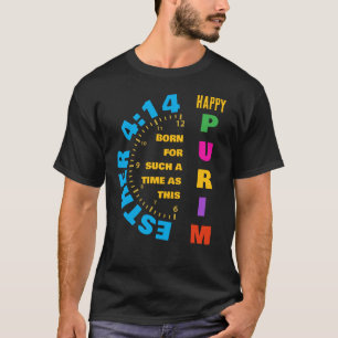 T-shirt HEUREUX PURIM Esther 4:14 Pour Un Temps Tel Que Ce