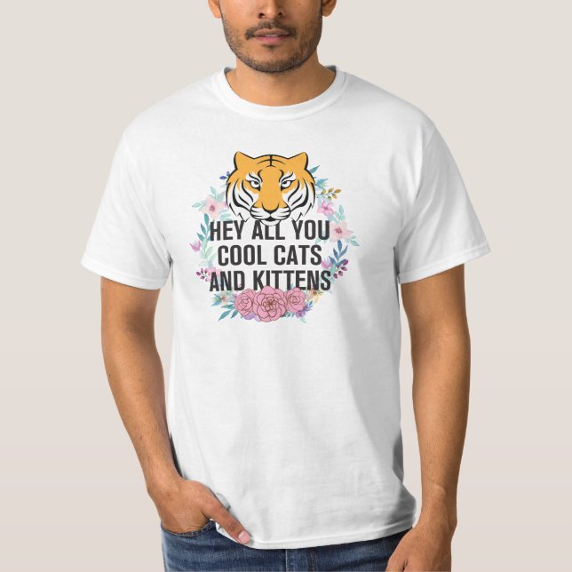 T-shirt Hey All You Chats Cool et chatons | Tiger King (Devant)