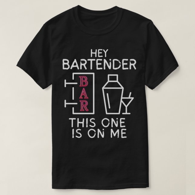 T-shirt Hey Bartender Celui-ci est sur moi (Design devant)