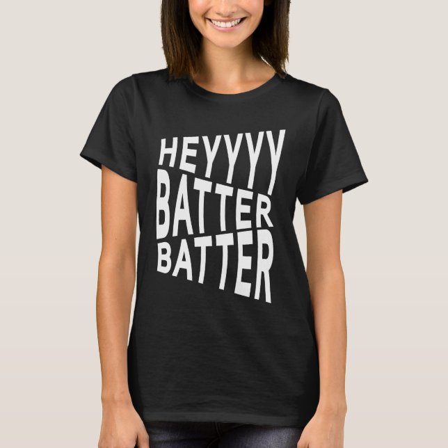 T-shirt Hey Batter Batter Baseball, Softball (Devant)