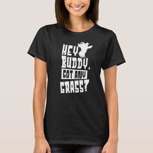 T-shirt Hey Buddy A N'Importe Quel Propriétaire D'Herbe An (Devant)
