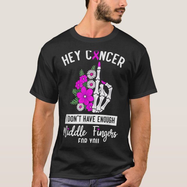 T-shirt Hey Cancer Je n'ai pas assez de doigts moyens pour (Devant)