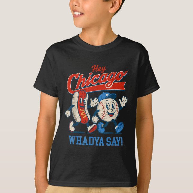 T-shirt Hey Chicago Whadya Dire Baseball Et Hot Chien 4e D (Devant)
