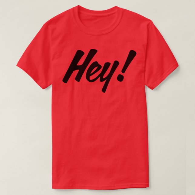 T-shirt HEY design no 1 (Design devant)