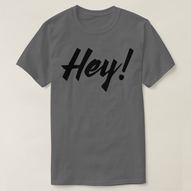T-shirt Hey design no 2 (Design devant)
