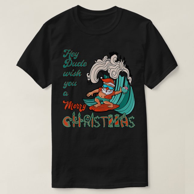 T-shirt Hey Dude Vous Souhaite Un Joyeux Noël Père Noël Su (Design devant)
