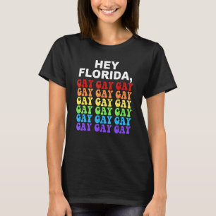 T-shirt Hey Florida Dites Gay Lgbtq Rainbow Pride