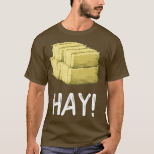 T-shirt Hey Hay Funny Farming Bale of Hay