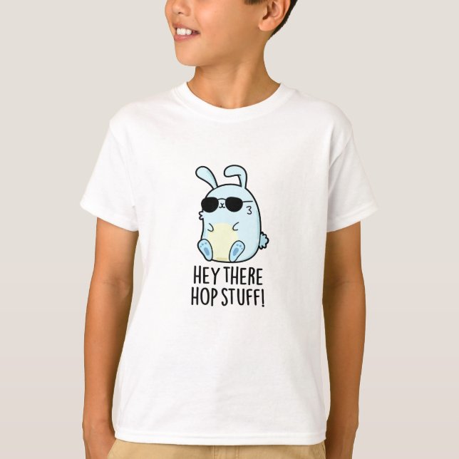 T-shirt Hey Hop Stuff Funny Hot Rabbit Pun (Devant)