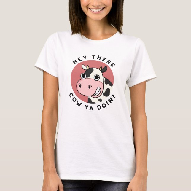 T-shirt Hey Là Vache Ya Doin Funny Animal Pun (Devant)