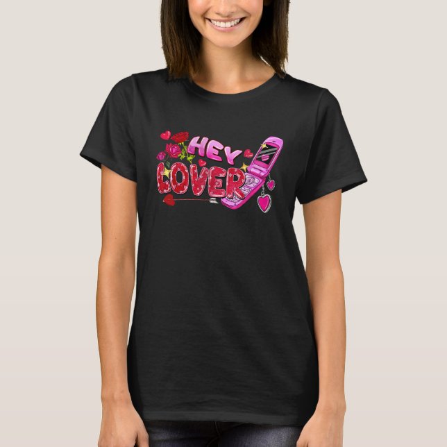 T-shirt Hey Lover Flip Phone Valentine's Day Love Vibes We (Devant)