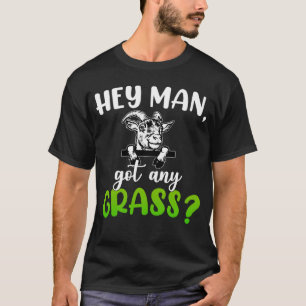 T-shirt Hey Man A N'Importe Quel Mème D'Herbe Pun Chèvres 