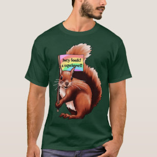 T-shirt Hey Regarde Un Écureuil
