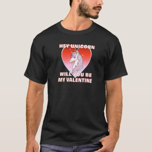 T-shirt Hey Unicorn Serez-Vous Mon Valentine Valentine S D