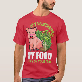 T-shirt Hey Vegetariens Mes boules de nourriture sur votre