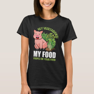 T-shirt Hey Vegetariens Mes boules de nourriture sur votre