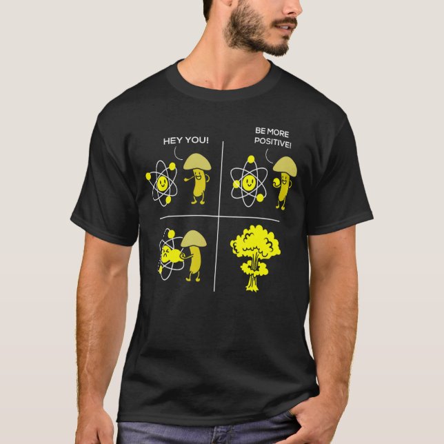 T-shirt Hey Vous Êtes Plus Positif Physique Pun Scientifiq (Devant)