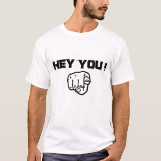 T-shirt hey you