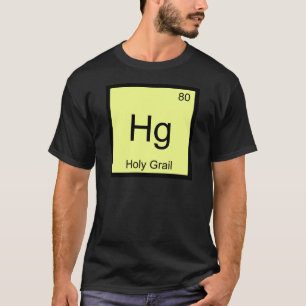 T-shirt Hg - Saint Graal Chimie Élément Symbole Croisade