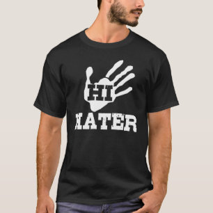 T-shirt Hi Hater