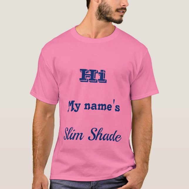 T-shirt Hi My  name's slim Shade (Devant)