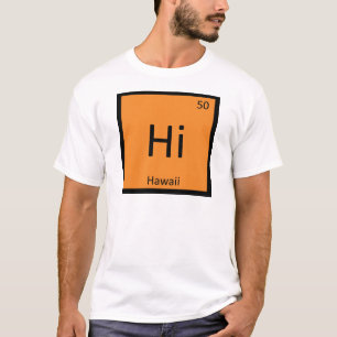 T-shirt Hi - Symbole de table périodique de la chimie de l