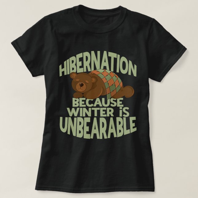 T-shirt Hibernation d'hiver amusant jeu d'ours couché pour (Design devant)