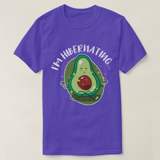 T-shirt Hibernation Je suis en hibernation drôle Avocado Y (Design devant)