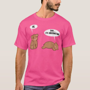 T-shirt Hibernation J'hiberne Funny Hibernate Ours S
