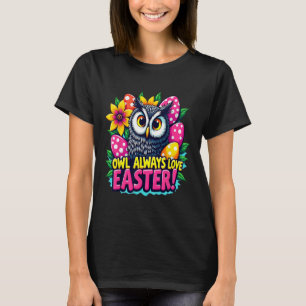 T-shirt Hibou aime toujours Pâques Coloré Joyeuses Pâques