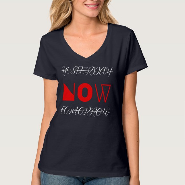 T-shirt Hier Maintenant Demain Citation Motivationnelle (Devant)