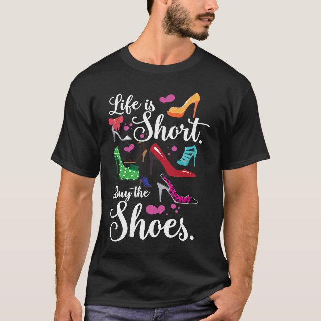 T-shirt High Heel Shoe Life is Short Acheter les Chaussure (Devant)
