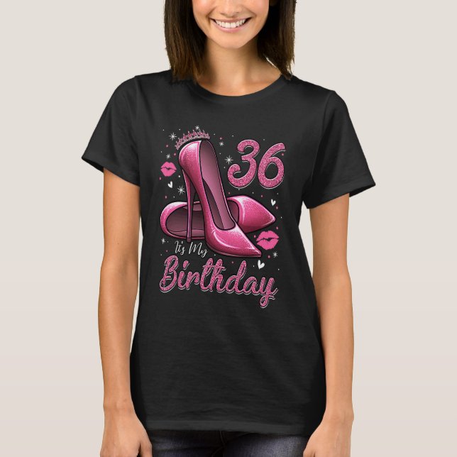 T-shirt High Heels Stepping Into My 36th Birthday 36 and F (Devant)