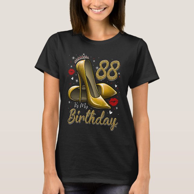 T-shirt High Heels Stepping Into My 88th Birthday 88 and F (Devant)