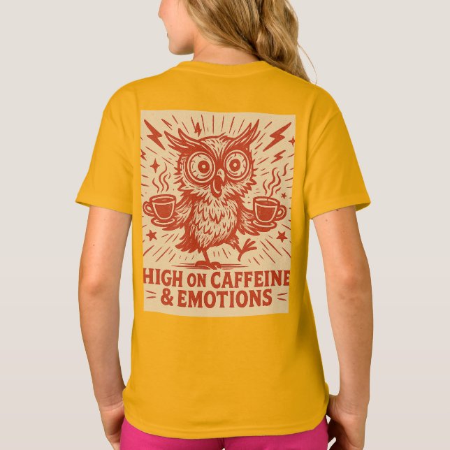 T-shirt High on Caffeine & Emotions (Dos)