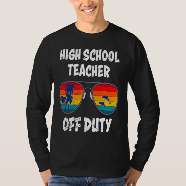 T-shirt High school teacher off duty vacation teacher  1 (Devant)